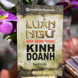 Luận Ngữ Ứng Dụng Trong Kinh Doanh - Thiệu Vũ