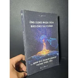 Ứng dụng phân tích báo cáo tài chính và định giá doanh nghiệp trong thực tiễn - Lý Lâm Duy - 2024 mới 90% - KINH TẾ - TÀI CHÍNH - CHỨNG KHOÁN - HCM0111