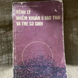 E. TR. NOVIKOVA G.P. POLIAKOVA BỆNH LÝ NHIỄM KHUẦN Ở BÀO THAI VÀ TRẺ SƠ SINH in tại Nga 