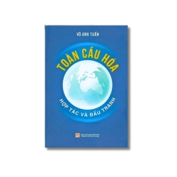 Toàn cầu hóa - Hợp tác và đấu tranh - Võ Anh Tuấn VANVOSACH