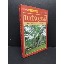 [Sách Cũ SCGR] Tuyên Quang thủ đô kháng chiến mới 70% ố vàng 2013 HCM2207 Phù Ninh LỊCH SỬ - CHÍNH TRỊ - TRIẾT HỌC