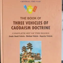 The Book Of Three Vehicles Of Caodaism Doctrine - Ba Phương Tiện Của Học Thuyết Cao Đài