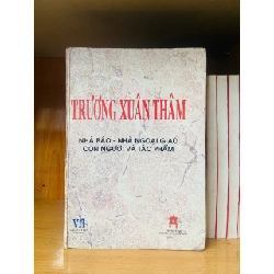 Trương Xuân Thâm - Nhà báo, Nhà ngoại giao, Con người và Tác phẩm VĂN HỌC VAVO2012-111