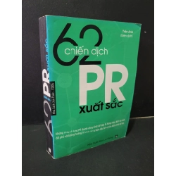 62 Chiến dịch PR xuất sắc mới 90% bẩn bìa, ố nhẹ 2008 Trần Anh HCM1604 MARKETING KINH DOANH Blogmeo 27525