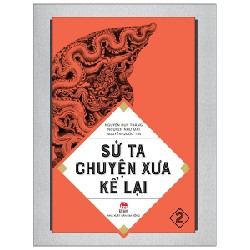 Sử Ta - Chuyện Xưa Kể Lại - Tập 2 - Nguyễn Như Mai, Nguyễn Quốc Tín, Nguyễn Huy Thắng