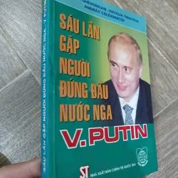 Sáu lần gặp người đứng đầu nước Nga V. Putin