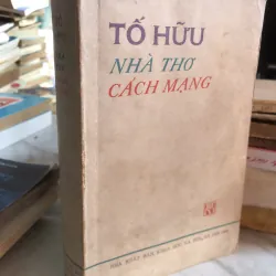 Tố Hữu - Nhà thơ cách mạng 