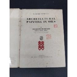 Architectural Painting In Oils bìa cứng mới 70% ố 1938 HCM2207 Hesketh Hubbard NGOẠI VĂN 916546
