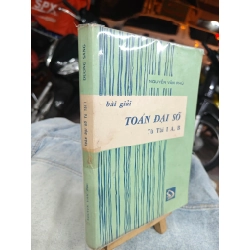 BÀI GIẢI TOÁN ĐẠI SỐ TÚ TÀI I A,B - NGUYỄN VĂN PHÚ 119978