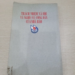 Trách nhiệm xã hội và nghĩa vụ công dân của nhà báo - Hội Nhà Báo Việt Nam 539296