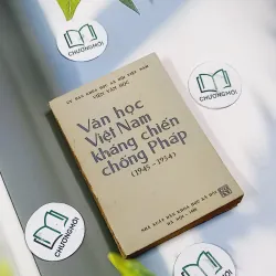 [MIỄN PHÍ BỌC SÁCH] Văn Học Việt Nam Kháng Chiến Chống Pháp (1945 - 1954) - Ủy Ban Khoa H 713854