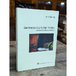 ÂM THANH CỦA TƯỞNG TƯỢNG - LÊ HỒ QUANG