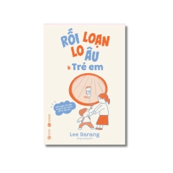 Rối loạn lo âu ở trẻ em - Lee Darang Vanvosach