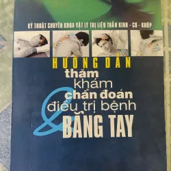 Hướng dẫn thăm khám chẩn đoán và điều trị bệnh bằng tay - BS. Lê Vinh