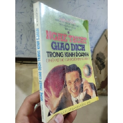 (TẶNG BOOKMARK) Nghệ thuật giao dịch trong kinh doanh phép xử thế của người kinh doanhRBK01/03