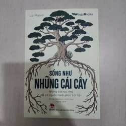 Sách Sống như những cái cây của Liz Marvin mới 95%