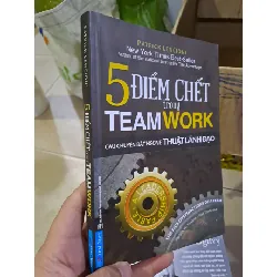 [Sách Cũ SCGR] 5 điểm chết trong team work mới 90% 2023 HCM0308 KỸ NĂNG