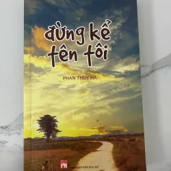 Đừng Kể Tên Tôi – Phan Thúy Hà