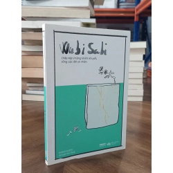Wabi Sabi: Chấp nhận những khiếm khuyết, sống cuộc đời an nhiên - Nobuo Suzuki (Trịnh Dung dịch)