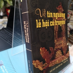 Về tín ngưỡng lễ hội cổ truyền - Ngô Đức Thịnh 479334