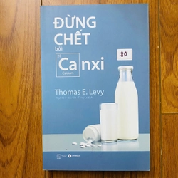 Đừng Chết Bởi Canxi - Thomas E Levy