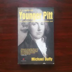 [Sách Danh Nhân] Younger Pitt - Thủ Tướng Trẻ Tuổi Nhất Trong Lịch Sử Nước Anh