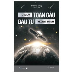 Tư Duy Toàn Cầu - Đầu Tư Thông Minh - Andrew Craig