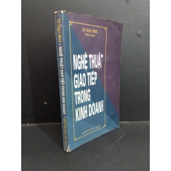 Nghệ thuật giao tiếp trong kinh doanh mới 60% bẩn bìa, ố vàng, bị ẩm 1998 HCM0412 Vũ Ngọc Minh KỸ NĂNG