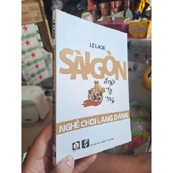 (TẶNG BOOKMARK) Sài Gòn chuyện tập tàng nghề chơi lãng đãng - Lê Lade VĂN HỌC RBK1008