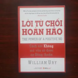 Lời Từ Chối Hoàn Hảo - William Ury [Sách Tâm Lý]