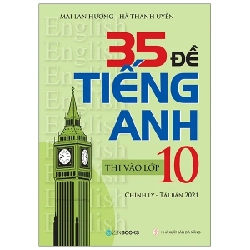 35 Đề Tiếng Anh Thi Vào Lớp 10 - Mai Lan Hương, Hà Thanh Uyên