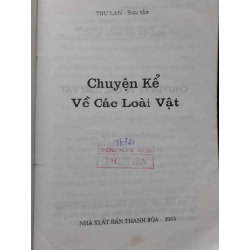 Chuyện kể về các loài vật mới 70% ố bẩn nhẹ có dấu mộc trang đầu 2005 HCM2809 Thu Lan VĂN HỌC 284569