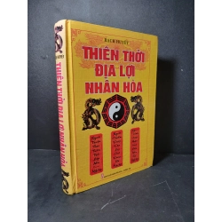 Thiên thời địa lợi nhân hòa (bìa cứng) mới 80% bẩn bìa, ố nhẹ, lỗi trang 2012 Bạch Huyết HCM2205 TÂM LINH - TÔN GIÁO - THIỀN