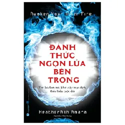 Awaken Your Inner Fire - Đánh Thức Ngọn Lửa Bên Trong - HeatherAsh Amara