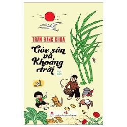 Góc Sân Và Khoảng Trời - Tinh Tuyển - Trần Đăng Khoa 177540