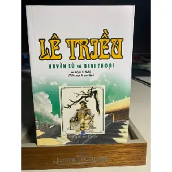 Lê Triều Huyền Sử Và Giai Thoại- Lê Ngọc & DSC sưu tầm biên soạn- NXB Dân Trí 2019- Sách lưu kho mới 90% STB1299 Blogmeo 27525