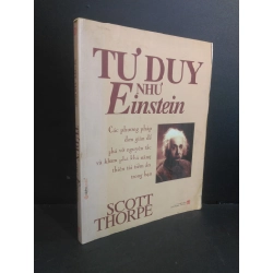 Tư duy như Einstein mới 70% bẩn bìa, ố, ẩm góc sách, tróc bìa, tróc gáy 2008 HCM2811 Scott Thorpe KỸ NĂNG