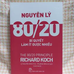 NGUYÊN LÝ 80/20 - BÍ QUYẾT LÀM ÍT ĐƯỢC NHIỀU - RICHARD KOCH