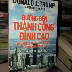 Đường đến thành công đỉnh cao - Donald J.Trump & Meredith Mciver
