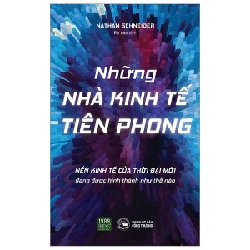 Những Nhà Kinh Tế Tiên Phong - Nathan Schneider ASB.PO Oreka Blogmeo 230225