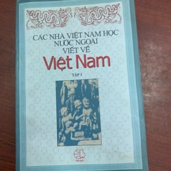 Các nhà Việt Nam học nước ngoài viết về Việt Nam (tập 1)