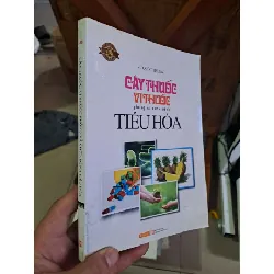 [Sách Cũ SCGR] Cây thuốc, vị thuốc phòng và chữa bệnh tiêu hoá - Vũ Quốc Trung SỨC KHỎE - THỂ THAO HCM1008