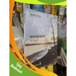(TẶNG BOOKMARK) Bến mơ người Hà Nội ở bến mơ - Xuân Châu 2012 mới 80% ố có chữ ký tác giả Văn học Việt Nam RBK2702