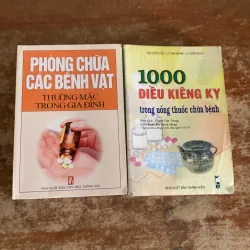 1000 ĐIỀU KIÊNG KỴ TRONG UỐNG THUỐC CHỮA BỆNH & PHÒNG CHỮA CÁC BỆNH THƯỜNG MẮC TRONG GĐ 