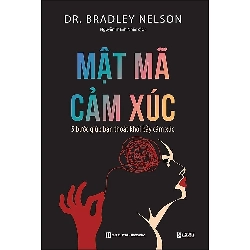 Mật Mã Cảm Xúc - 5 Bước Giúp Bạn Bước Ra Bẫy Cảm Xúc - Dr. Brandley Nelson ASB.PO Oreka Blogmeo 230225