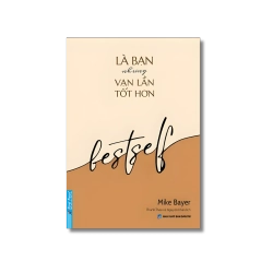 Là Bạn Nhưng Vạn Lần Tốt Hơn - Mike Bayer Vanvosach