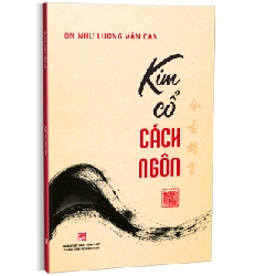 Kim cổ cách ngôn - Ôn Như Lương Văn Can