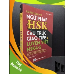 (TẶNG BOOKMARK) Bài tập củng cố ngữ pháp HSK cấu trúc giao tiếp và luyện viết HSK 4-5 mới 90% ố nhẹ 2019 RBK1906 Nhật Phạm SÁCH HỌC NGOẠI NGỮ