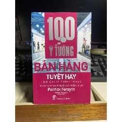 [Phiên Chợ Sách Cũ] 100 Ý Tưởng bán hàng tuyệt hay - Patrick Forsyth- NXB Trẻ 0506