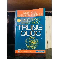 Đại cương triết học Trung Quốc - Nguyễn Hiến Lê LỊCH SỬ - CHÍNH TRỊ - TRIẾT HỌC VAVO0810